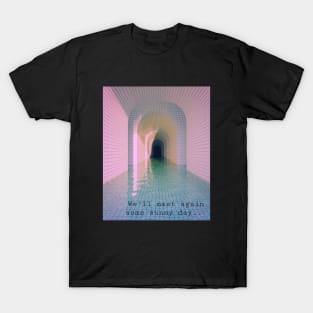 Dreamcore, Weirdcore, Backrooms Wallpaper - We'll meet again some sunny day T-Shirt